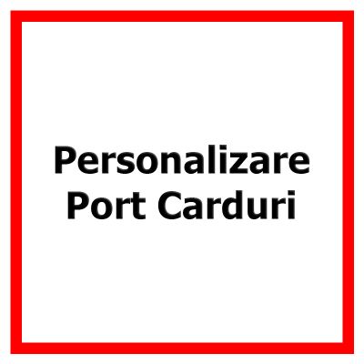 Personalizare Port carduri